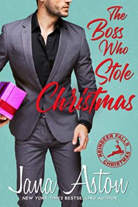 The Boss Who Stole Christmas - Jana Aston