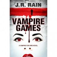 Vampire Games (Vampire For Hire, #6) - J.R. Rain