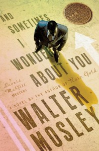 And Sometimes I Wonder About You: A Leonid McGill Mystery - Walter Mosley