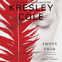 Sweet Ruin: Immortals After Dark, Book 16 - Kresley Cole, Simon & Schuster Audio, Robert Petkoff