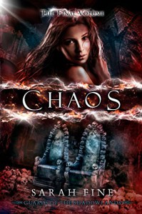 Chaos (Guards of the Shadowlands Book 3) - Sarah Fine