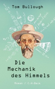 Die Mechanik des Himmels - Tom Bullough, Thomas Melle