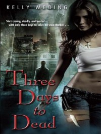 Three Days to Dead (Audiobook Unabridged) - Kelly Meding,   Xe Sands, Kelly Meding