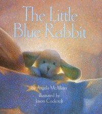 The Little Blue Rabbit - Angela McAllister