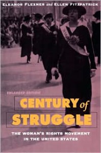 Century of Struggle: The Woman's Rights Movement in the United States, Enlarged Edition -  Ellen Fitzpatrick, Eleanor Flexner