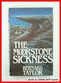 The Moorstone Sickness - Bernard Taylor