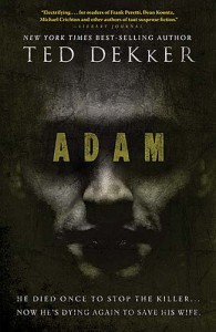 Adam (Dekker Thriller) - Ted Dekker