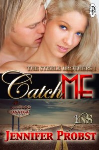 Catch Me (1 Night Stand, #89; Steele Brothers Trilogy, #1) - Jennifer Probst