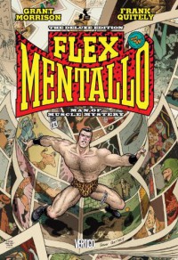 Flex Mentallo: Man of Muscle Mystery - Grant Morrison, Frank Quitely