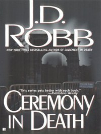 Ceremony In Death  - J.D. Robb