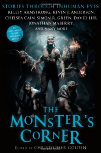 The Monster's Corner: Stories Through Inhuman Eyes - Heather Graham, Jeff Strand, Kelley Armstrong, Sarah Pinborough, Sharyn McCrumb, David Liss, Michael Marshall Smith, Nate Kenyon, Lauren Groff, John McIlveen, Dana Stabenow, David Moody, Chelsea Cain, Tom Piccirilli, Gary A. Braunbeck, Tananarive Due, Jonathan Maberry, Ch