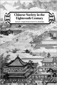 Chinese Society in the Eighteenth Century - Susan Naquin, Evelyn S. Rawski