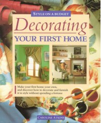 Decorating Your First Home: Style on a Budget - Caroline Atkins