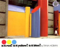 Is It Red? Is It Yellow?  Is It Blue? - Tana Hoban