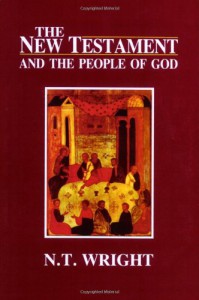 The New Testament and the People of God Volume 1 (Christian Origins and the Question of God) - 'N. T. Wright',  'N.T. Wright'