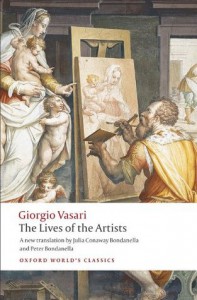 The Lives of the Artists (Oxford World's Classics) - Giorgio Vasari, Julia Conway Bondanella, Peter Bondanella