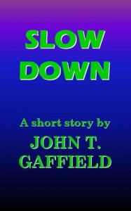 Slow Down - John Gaffield