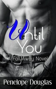 Until You (Fall Away #1.5) -  Penelope Douglas