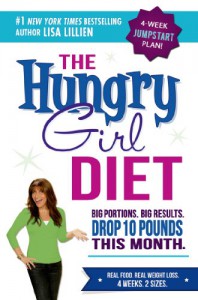 The Hungry Girl Diet: Big Portions. Big Results. Drop 10 Pounds in 4 Weeks - Lisa Lillien