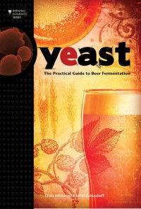 Yeast: The Practical Guide to Beer Fermentation (Brewing Elements) - Chris   White, Jamil Zainasheff