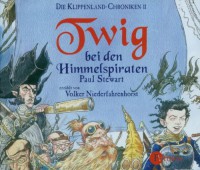 Die Klippenland-Chroniken: Twig bei den Himmelspiraten. 4 CDs: Teil 2 der Klippenland-Chroniken: BD 2 - 