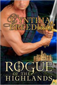 Rogue of the Highlands - Cynthia Breeding