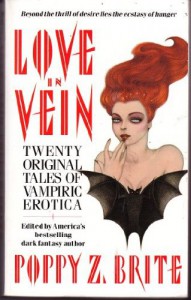 Love In Vein: Twenty Original Tales Of Vampiric Erotica - Poppy Z. Brite