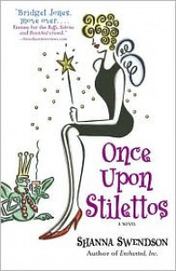 Once Upon Stilettos  - Shanna Swendson