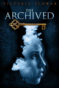 The Archived  - Victoria Schwab