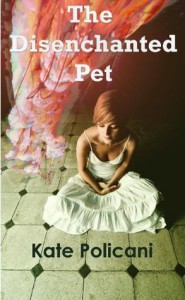 The Disenchanted Pet - Kathryn Morel, Kate Policani