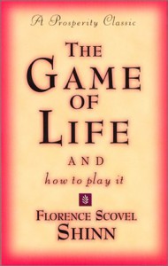 The Game of Life and How to Play It (Prosperity Classic) - Florence Scovel Shinn