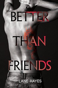 Better Than Friends (Better Than Stories) - Lane Hayes