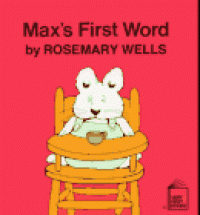 Max's First Word (Board Book) - Rosemary Wells