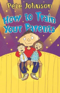 How to Train Your Parents - Pete Johnson