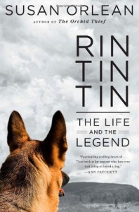 Rin Tin Tin: The Life and the Legend - Susan Orlean