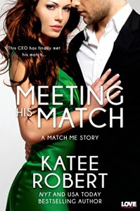 Meeting His Match (A Match Me Novel) (Entangled Lovestruck) - Katee Robert