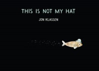 This is Not My Hat - Jon Klassen