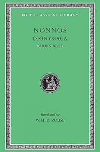 Nonnos II: Dionysiaca, Books 16-35 (Loeb Classical Library, #354) - W.H.D. Rouse, Nonnus of Panopolis