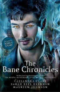 The Bane Chronicles - Various, Maureen Johnson, Sarah Rees Brennan, Cassandra Clare