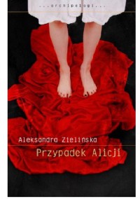 Przypadek Alicji - Aleksandra Zielińska