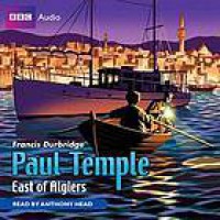 Paul Temple: East of Algiers - Douglas Rutherford, Francis Durbridge, Anthony Head