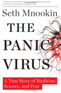 The Panic Virus: A True Story of Medicine, Science, and Fear - Seth Mnookin