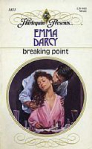 Breaking Point (Harlequin Presents, #1433) - Emma Darcy