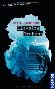 Svea Andersson Krimi 03. Eiskalte Drohung - Ritta Jacobsson