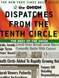 Dispatches from the Tenth Circle: The Best of The Onion - Robert Siegel, The Onion, Todd Hanson, Carol Kolb, Onion Staff