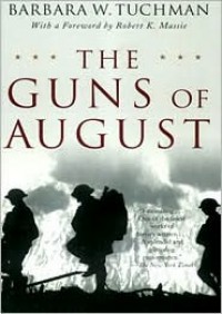 The Guns of August - Barbara W. Tuchman, Nadia May