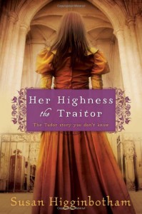 Her Highness, the Traitor - Susan Higginbotham