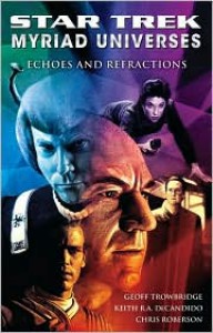 Echoes and Refractions - Keith R.A. DeCandido, Geoff Trowbridge, Chris Roberson