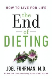 The End of Dieting: How to Live for Life - Joel Fuhrman