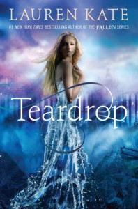 Teardrop: (Teardrop Trilogy Book 1) - Lauren Kate